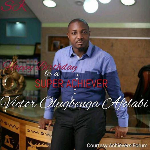 You are currently viewing HAPPY BIRTHDAY TO A SUPER ACHIEVER: Victor Gbenga Afolabi